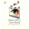 Final Cut Pro 3 User's Manual Vol 1 (Getting Started, Input and Output) Vol 2 (Editorial) Vol 3 (Effects and FXScript) and Tutorial