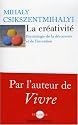 La cr&eacute;ativit&eacute; : Psychologie de la d&eacute;couverte et de l'invention