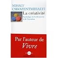 La cr�ativit� : Psychologie de la d�couverte et de l'invention
