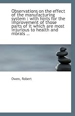 Observations on the effect of the manufacturing system: with hints for the improvement of those par