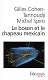 Acheter livre Sciences et Médecine : Le boson et le chapeau mexicain: Un nouveau grand récit de lunivers