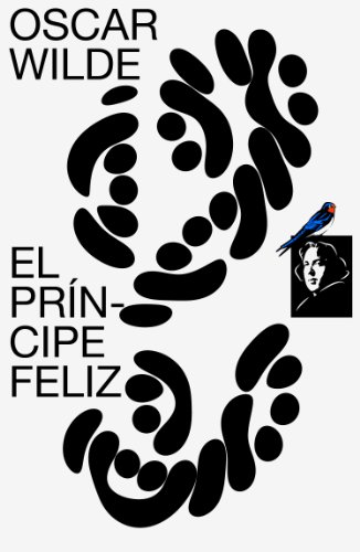 El príncipe feliz (Spanish Edition)