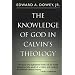 Knowledge of God in Calvin's Theology, 3rd Ed.