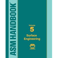 ASM Handbook: Volume 5: Surface Engineering (Asm Handbook) (Asm Handbook)
