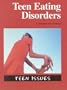 Teen Issues - Teen Eating Disorders