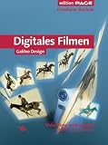 Digitales Filmen - Videofilme professionell planen und drehen Digitales Filmen - Videofilme professionell planen und drehen