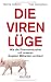 Produkt-Bild: Die Viren-L&uuml;ge: Wie die Pharmaindustrie mit unseren &Auml;ngsten Milliarden verdient