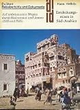 Entdeckungsreisen in S�d- Arabien. Auf unbekannten Wegen durch Hadramaut und Jemen - Hans Helfritz