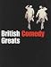 British Comedy Greats