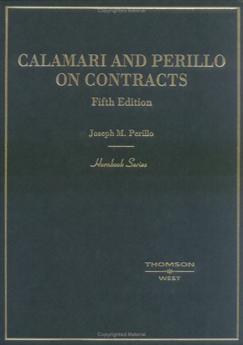 Calamari and Perillo on Contracts, Fifth Edition (Hornbook Series) by Joseph M. Perillo (2003-08-01)