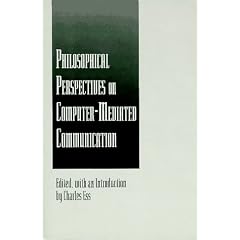 Philosophical Perspectives on Computer-Mediated Communication (SUNY Series in Computer-mediated Communication)