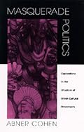 Masquerade Politics: Explorations in the Structure of Urban Cultural Movements
