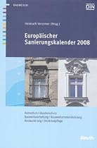 Europäischer Sanierungskalender 2008: Holzschutz, Bautenschutz, Bauwerkserhaltung, Bauwerksinstandsetzung, Restaurierung und Denkmalpflege