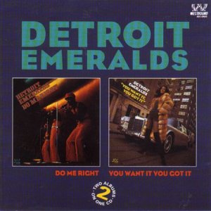 Detroit Emeralds - Do Me Right/You Want It You Got It - Zortam Music