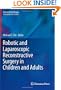 Robotic and Laparoscopic Reconstructive Surgery in Children and Adults (Current Clinical Urology)