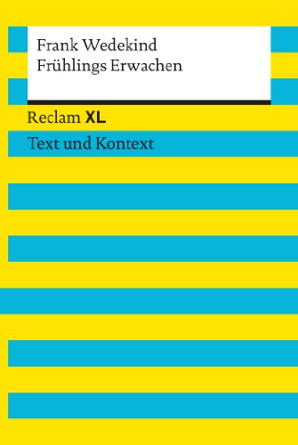 Frühlings Erwachen: Reclam XL - Text und Kontext (German Edition)