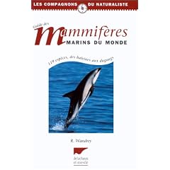 Guide des mammif�res marins du monde: 119 esp�ces, des baleines aux dugongs
