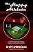 Book The Happy Athlete: A Success Guide for Parents, Coaches, and Student-Athletes