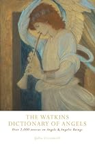The Watkins Dictionary of Angels: Over 2,000 Entries on Angels & Angelic Beings
