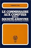 Le Commissaire aux comptes dans la société anonyme. Evvolution du contrôle légal, aspects théoriques et pratiques