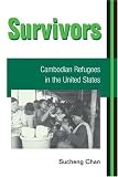 Survivors : Cambodian Refugees In The United States
