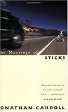 The Marriage of Sticks (Tom Doherty Associates Book)