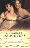 Mr. Darcy's Daughters : A Novel