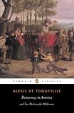 Democracy in America: And Two Essays on America (Penguin Classics)