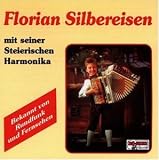 Mit Seiner Steirischen Harmoni - Florian Silbereisen