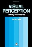 Visual perception : theory and practice