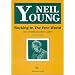 Neil Young. Rocking In The Free World: Die amerikanischen Jahre