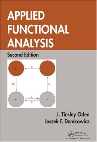 Applied Functional Analysis, Second Edition (Textbooks in Mathematics) by J. Tinsley Oden (2010-03-02)
