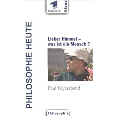 Philosophie Heute: Paul Feyerabend - Lieber Himmel - was ist ein Mensch? [VHS]