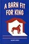 A Barn Fit for King: An Acreage Equines Guide to Choosing a Boarding Stable
