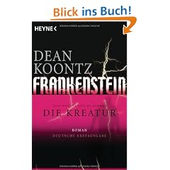 Frankenstein - Die Kreatur: Roman