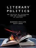 Literary politics : the politics of literature and the literature of politics