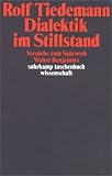 Produkt-Bild: Dialektik im Stillstand: Versuche zum Sp&auml;twerk Walter Benjamins (suhrkamp taschenbuch wissenschaft)