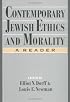 Contemporary Jewish Ethics and Morality: A Reader