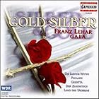 Gold and Silber: Franz Leh�r Gala by  Franz Lehar, Helmuth Froschauer, Prof. Helmuth Froschauer, K�lner Rundfunk-Sinfonie-Orchester, and K�lner Rundfunkorchester 