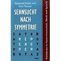 Sehnsucht nach Symetrie: Palindrome in Naturwissenschaft, Musik und Sprache