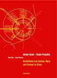 Ideale Stadt - Reale Projekte / Ideal City - Real Projects: Reale Projekte GMP in China - Meinhard Von Gerkan, Bernd Pastuschka, Zheng Shiling