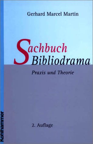 Sachbuch Bibliodrama. Praxis und Theorie Sachbuch Bibliodrama. Praxis und Theorie