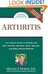 Arthritis: Your Natural Guide to Heal...