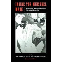 Inside the Minstrel Mask: Readings in Nineteenth-Century Blackface Minstrelsy