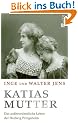 Katias Mutter: Das au�erordentliche Leben der Hedwig Pringsheim