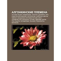 Algonkinskie Plemena: Algskie Yazyki, Anishinaabe, Arapakho, Delavary, Kri, Kul Tura Algonkinov, Chernonogie, Shai Enny, Shauni, Pikani