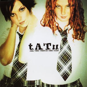 All the Things She Said by T.A.T.U.