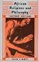 African Religions & Philosophy (African Writers)