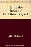 Herne the hunter : a Berkshire legend