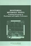  : Monitoring Metabolic Status: Predicting Decrements in Physiological and Cognitive Performance